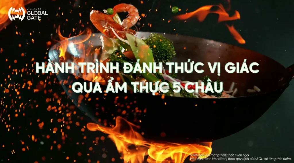 Hành trình đánh thức vị giác qua ẩm thực 5 châu